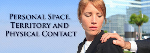 Personal Space, Territory and Physical Contact | Skills Converged