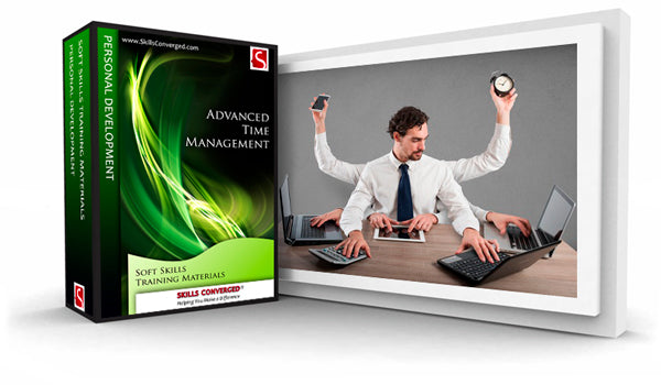 Advanced Time Management Training Course Materials by Skills Converged
